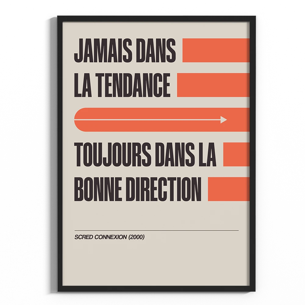 Affiche Scred Connexion - Jamais dans la tendance, toujours dans la bonne direction